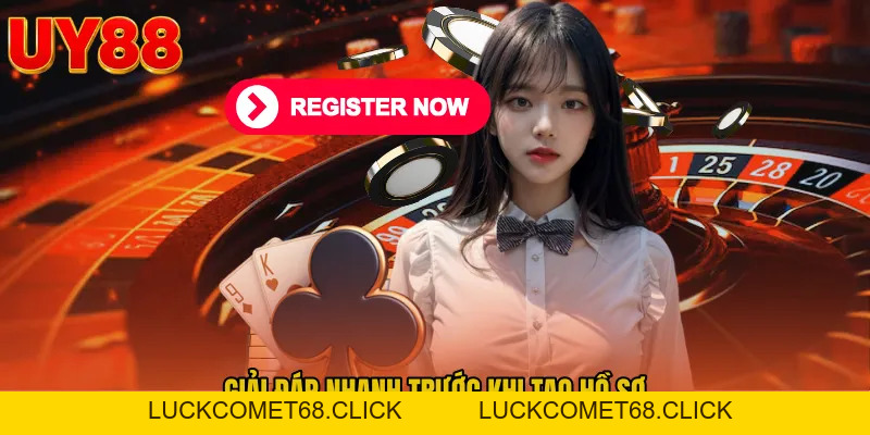 Đăng Ký Uy88 - Mở Tài Khoản Nhanh Gọn Cho Dân Việt - luckcomet68.click