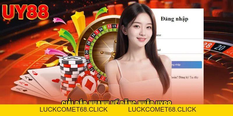 Đăng Nhập UY88 - Cổng Truy Cập Nhanh Cho Thành Viên Việt - luckcomet68.click