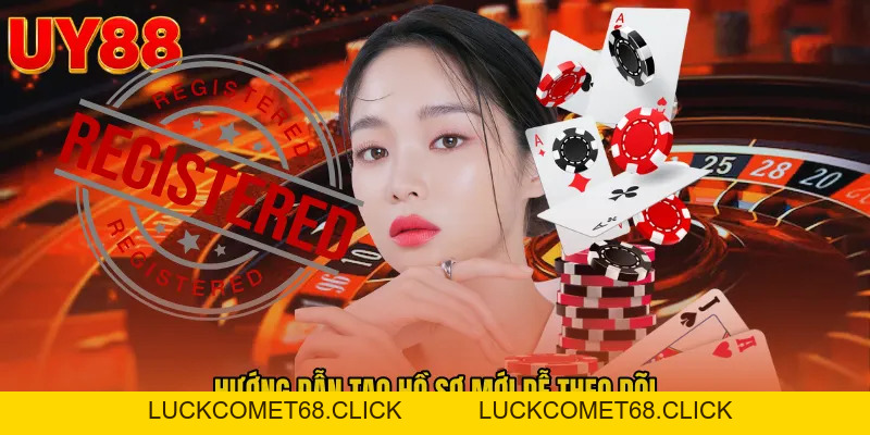 Đăng Ký Uy88 - Mở Tài Khoản Nhanh Gọn Cho Dân Việt - luckcomet68.click