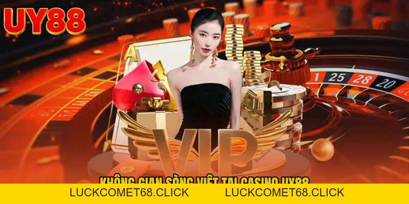Casino UY88 - Sòng Bài Live Mở Cửa Thắng Đậm Chất Việt - luckcomet68.click