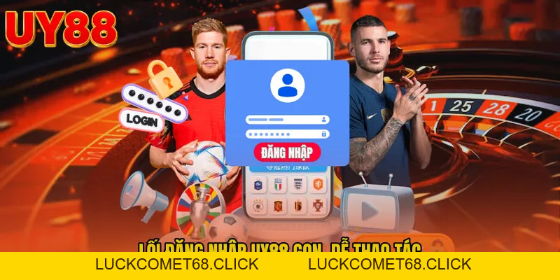 Đăng Nhập UY88 - Cổng Truy Cập Nhanh Cho Thành Viên Việt - luckcomet68.click