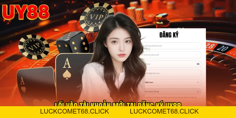 Đăng Ký Uy88 - Mở Tài Khoản Nhanh Gọn Cho Dân Việt - luckcomet68.click