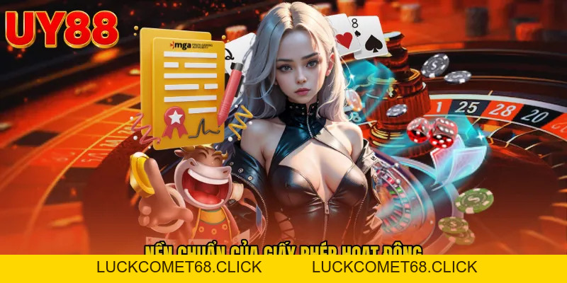 Giấy Phép Hoạt Động UY88 - Tấm Khiên Pháp Lý Vững Chắc - luckcomet68.click